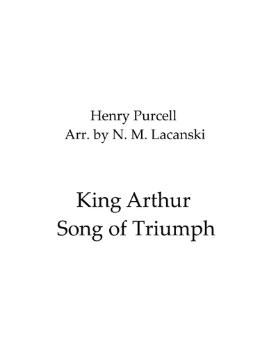 King Arthur Song of Triumph (arr. Nick Lacanski)