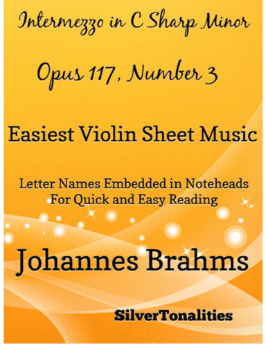 Intermezzo in C Sharp Minor Opus 117 Number 3 Easy Violin Sheet Music (arr. SilverTonalities)