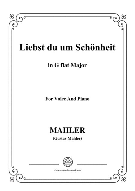 Mahler-Liebst du um Schönheit in G flat Major,for Voice and Piano (arr. MSM)