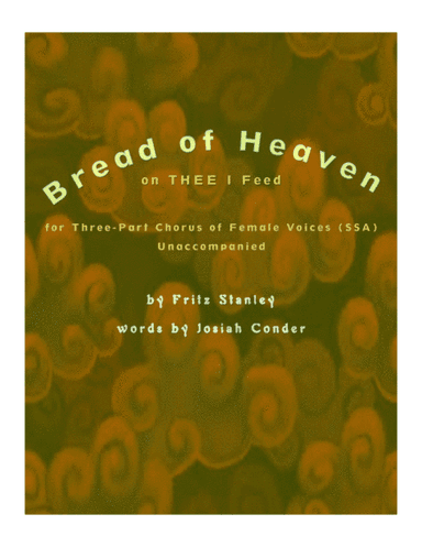 Bread of Heaven, on THEE I Feed - SSA A Cappella