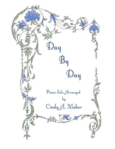 Day by Day (Advanced-Intermediate) (arr. Cindy A. Maher)