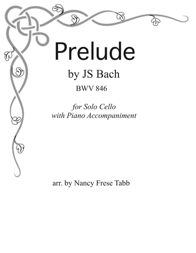 Bach Prelude BWV 846 for Solo Cello with Piano Accompaniment (arr. Nancy Frese Tabb)