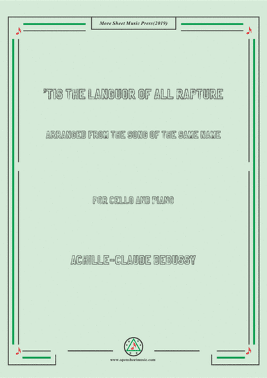 Debussy-'Tis the Languor of all Rapture, for Cello and Piano (arr. MSM)