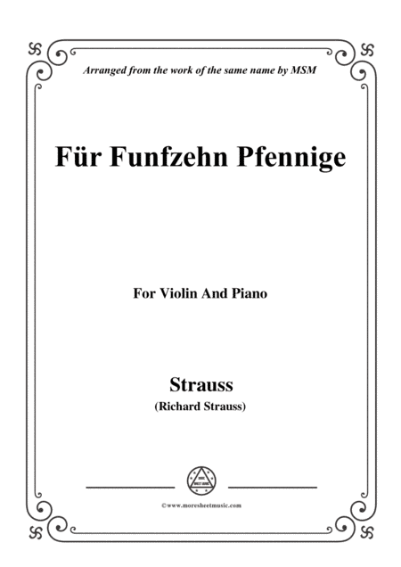 Richard Strauss-Für Funfzehn Pfennige, for Violin and Piano (arr. MSM)