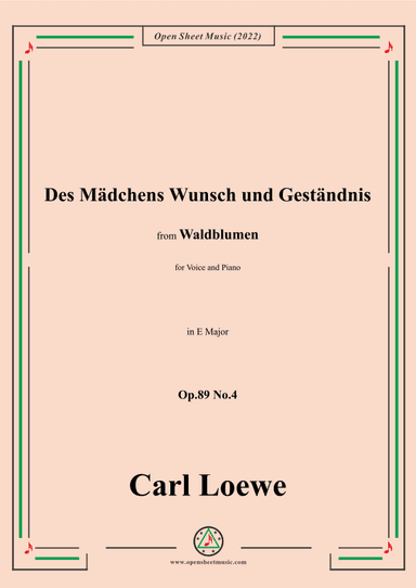 Loewe-Des Mädchens Wunsch und Geständnis,Op.89 No.4,in E Major (arr. OSM Press)