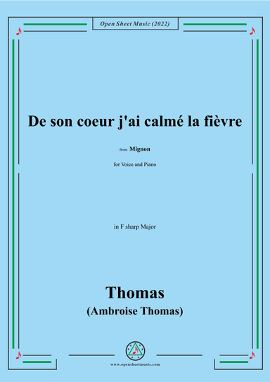 A. Thomas-De son coeur j'ai calmé la fièvre,in F sharp Major,from Mignon,for Voice and Piano (arr. OSM Press)