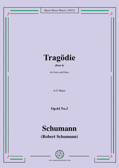 Schumann-Tragodie,Op.64 No.3(Part I),in E Major,for Voice and Piano (arr. Open Cloud)