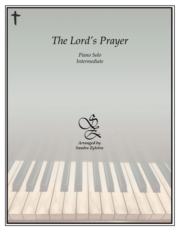 The Lord's Prayer (arr. Sandra Zylstra)