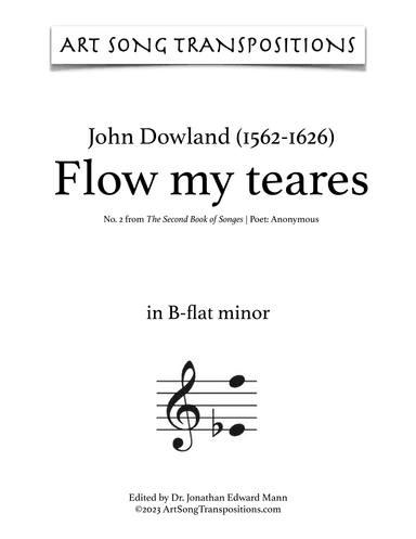 DOWLAND: Flow my teares (transposed to B-flat minor and A minor) (arr. ArtSongTranspositions.com)
