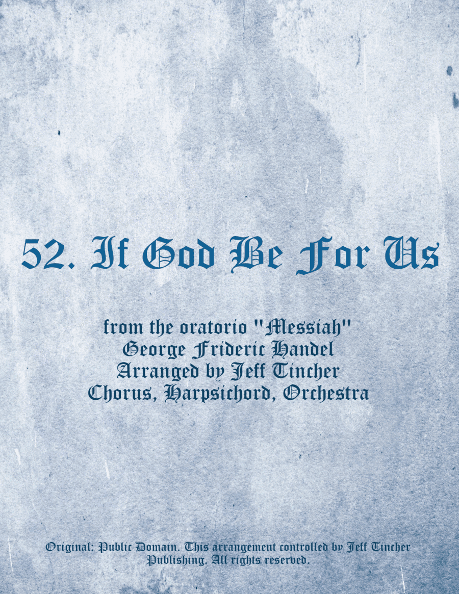 52. If God Be For Us (arr. Jeff Tincher)