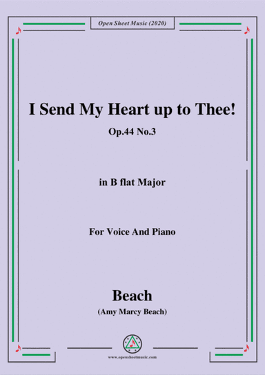 Beach-I Send My Heart up to Thee!Op.44 No.3,in B flat Major,for Voice and Piano (arr. MSM)
