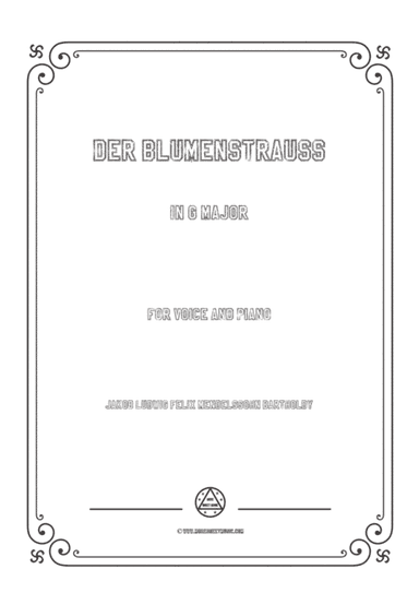 Mendelssohn-Der Blumenstrauss in G Major,for Voice and Piano (arr. MSM)