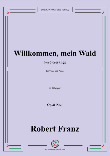 Franz-Willkommen,mein Wald,in B Major,Op.21 No.1,for Voice and Piano (arr. OSM Press)