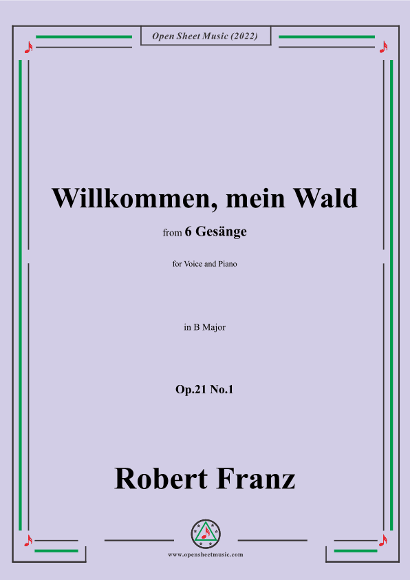 Franz-Willkommen,mein Wald,in B Major,Op.21 No.1,for Voice and Piano (arr. OSM Press)