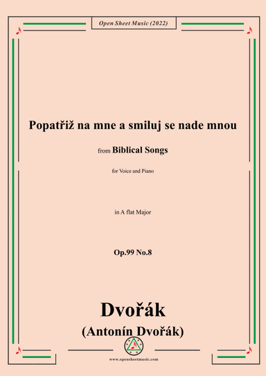 Dvorák-Popatriž na mne a smiluj se nade mnou,in A flat Major,Op.99 No.8,from Biblical Songs,for Voic (arr. Open Cloud)