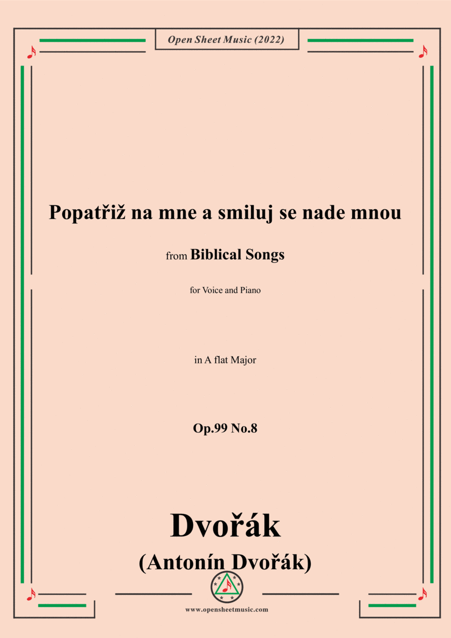 Dvorák-Popatriž na mne a smiluj se nade mnou,in A flat Major,Op.99 No.8,from Biblical Songs,for Voic (arr. Open Cloud)