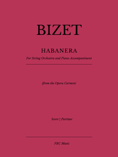 Habanera (from the Opera "Carmen") for String Orchestra and Piano Accompaniment (arr. Flavio Regis Cunha)