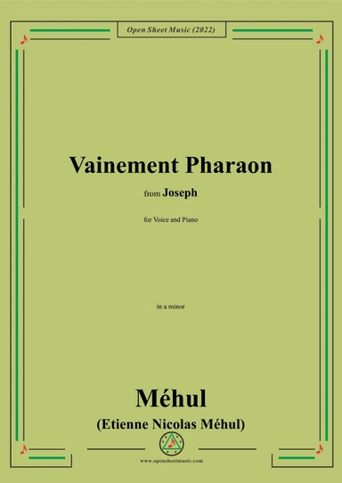 Méhul-Vainement Pharaon,in a minor,from 'Joseph',for Voice and Piano (arr. Open Cloud)
