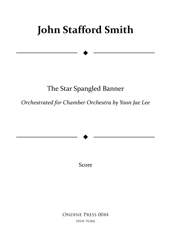 The Star Spangled Banner (US National Anthem) for Chamber Orchestra - Score Only (arr. Yoon Jae Lee)