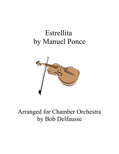 Estrellita, arranged for Chamber Orchestra (arr. Bob Delfausse)