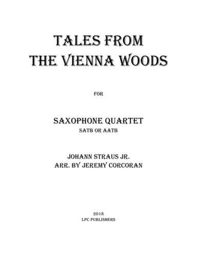 Tales From the Vienna Woods for Saxophone Quartet (SATB or AATB) (arr. Jeremy Corcoran)