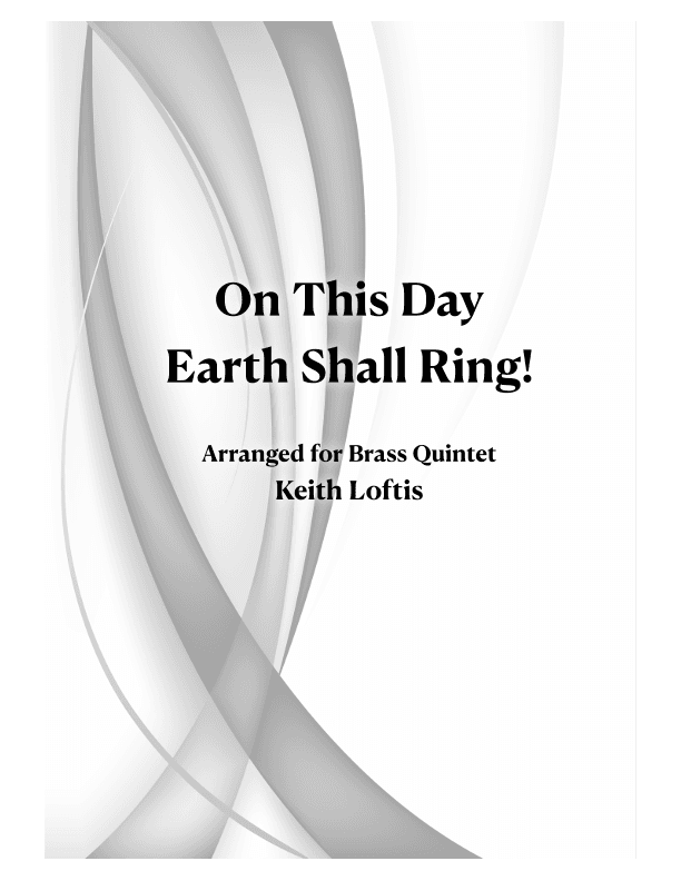 On This Day, Earth Shall Ring! (arr. Keith Loftis)