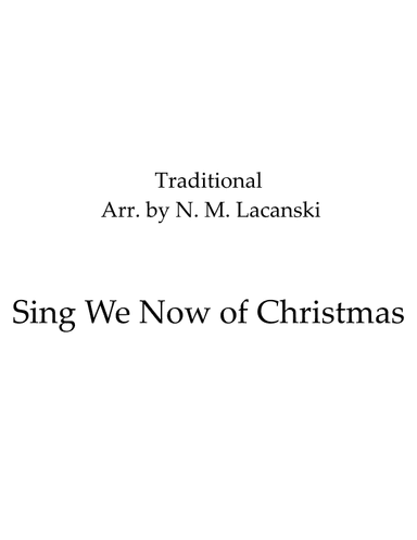 Sing We Now of Christmas (arr. Nick Lacanski)