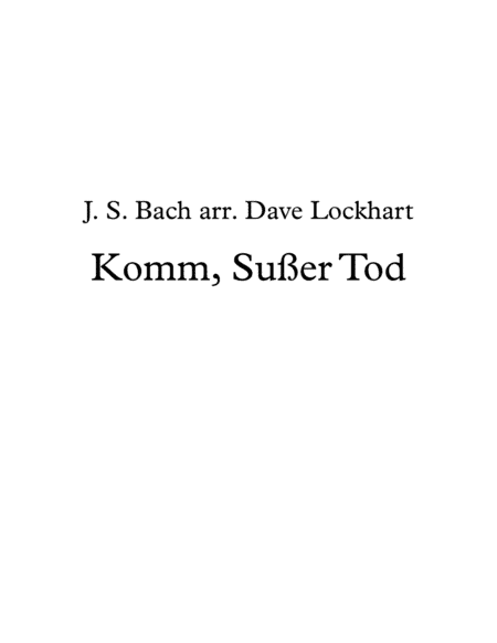 Komm, Susser Tod (Come, Sweet Death) (String Quintet Funeral Arrangement) (arr. Dave Lockhart)