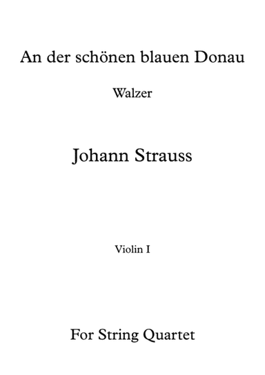 An der schönen blauen Donau - Johann Strauss - For String Quartet (Violin I) (arr. Daniel de la Rosa)