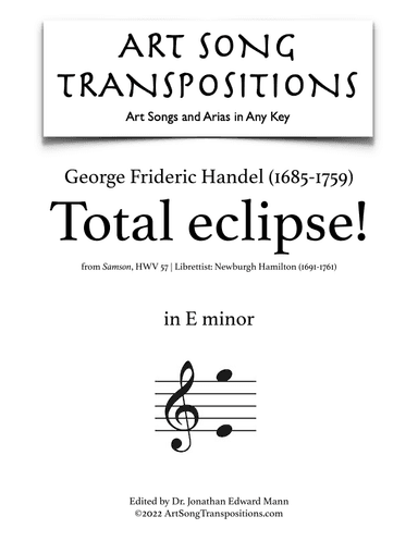 HANDEL: Total eclipse! (transposed to E minor) (arr. ArtSongTranspositions.com)