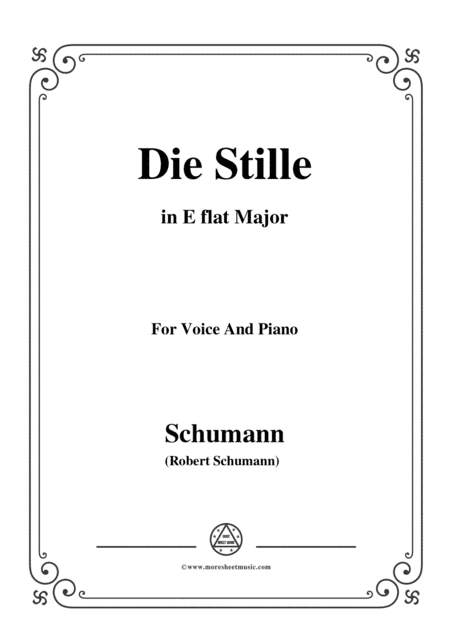 Schumann-Die Stille,in E flat Major,for Voice and Piano (arr. MSM)