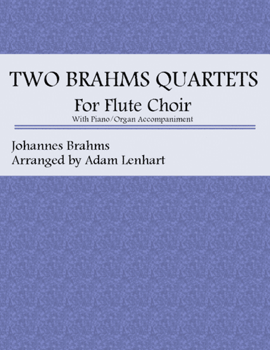 Two Brahms Quartets for Flute Choir (arr. Adam Lenhart)