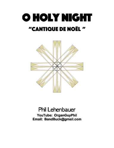 O Holy Night (Cantique de Noel) organ work by Phil Lehenbauer (arr. Phil Lehenbauer)