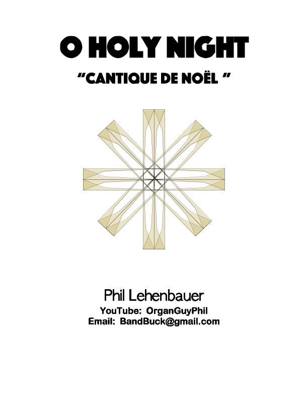 O Holy Night (Cantique de Noel) organ work by Phil Lehenbauer (arr. Phil Lehenbauer)