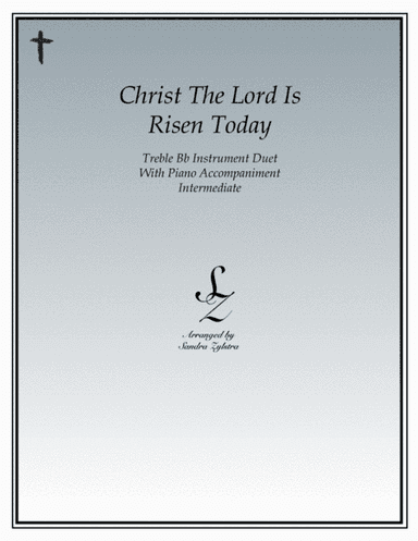 Christ The Lord Is Risen Today (treble Bb instrument duet) (arr. Sandra Zylstra)