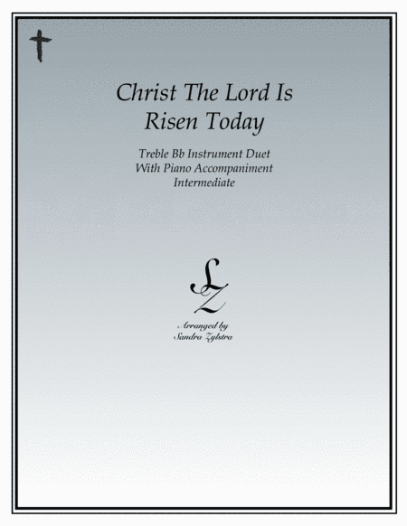 Christ The Lord Is Risen Today (treble Bb instrument duet) (arr. Sandra Zylstra)