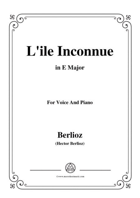 Berlioz-L'ile Inconnue in E Major,for voice and piano (arr. MSM)