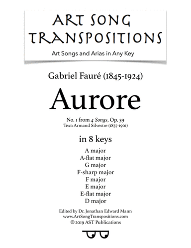 FAURÉ: Aurore, Op. 39 no. 1 (transposed to 8 keys: A, A-flat, G, F-sharp, F, E, E-flat, D major) (arr. ArtSongTranspositions.com)