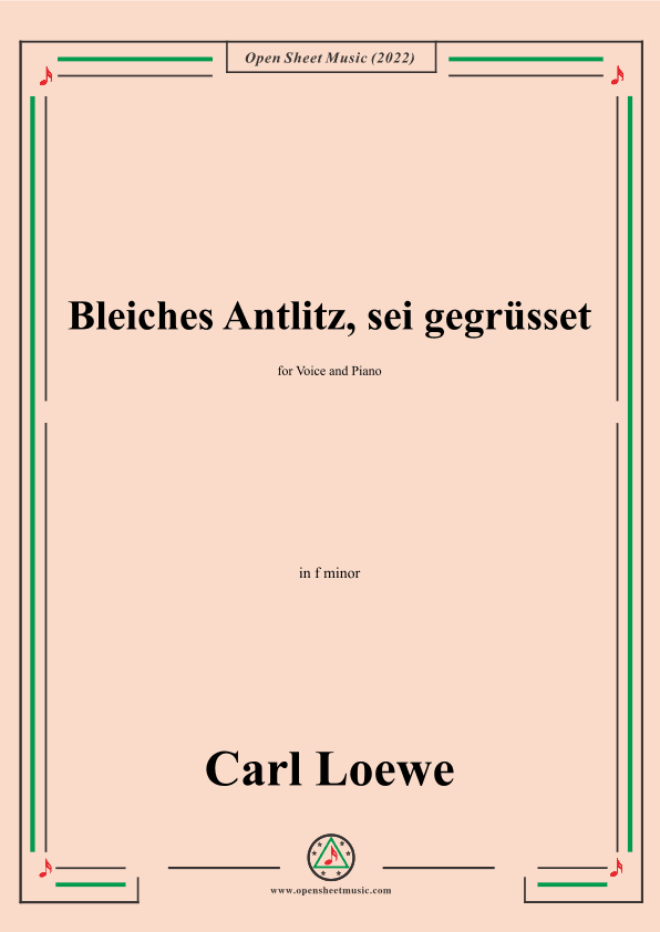 Loewe-Bleiches Antlitz,sei gegrusset,in f minor,for Voice and Piano (arr. OSM Press)