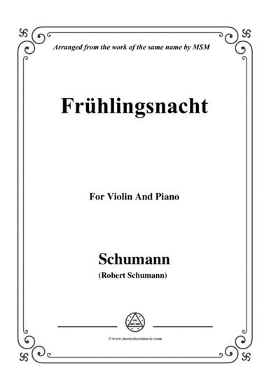 Schumann-Frühlingsnacht,for Violin and Piano (arr. MSM)