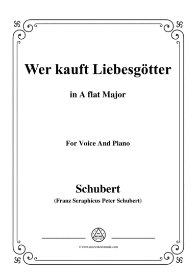 Schubert-Wer kauft Liebesgötter,in A flat Major,for Voice&Piano (arr. MSM)