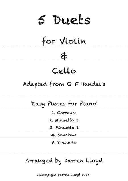 5 Duets for Violin & Cello. Adapted from G F Handel's 'Easy Pieces for Piano' (arr. Darren Lloyd)