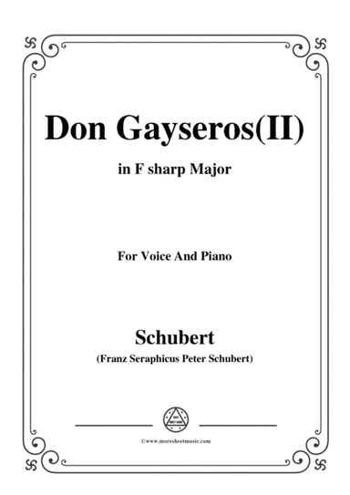 Schubert-Don Gayseros(II),in F sharp Major,D.93 No.2,for Voice and Piano (arr. MSM)