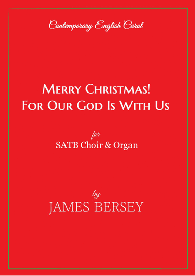 Merry Christmas! For Our God Is With Us (carol for SATB choir & organ)