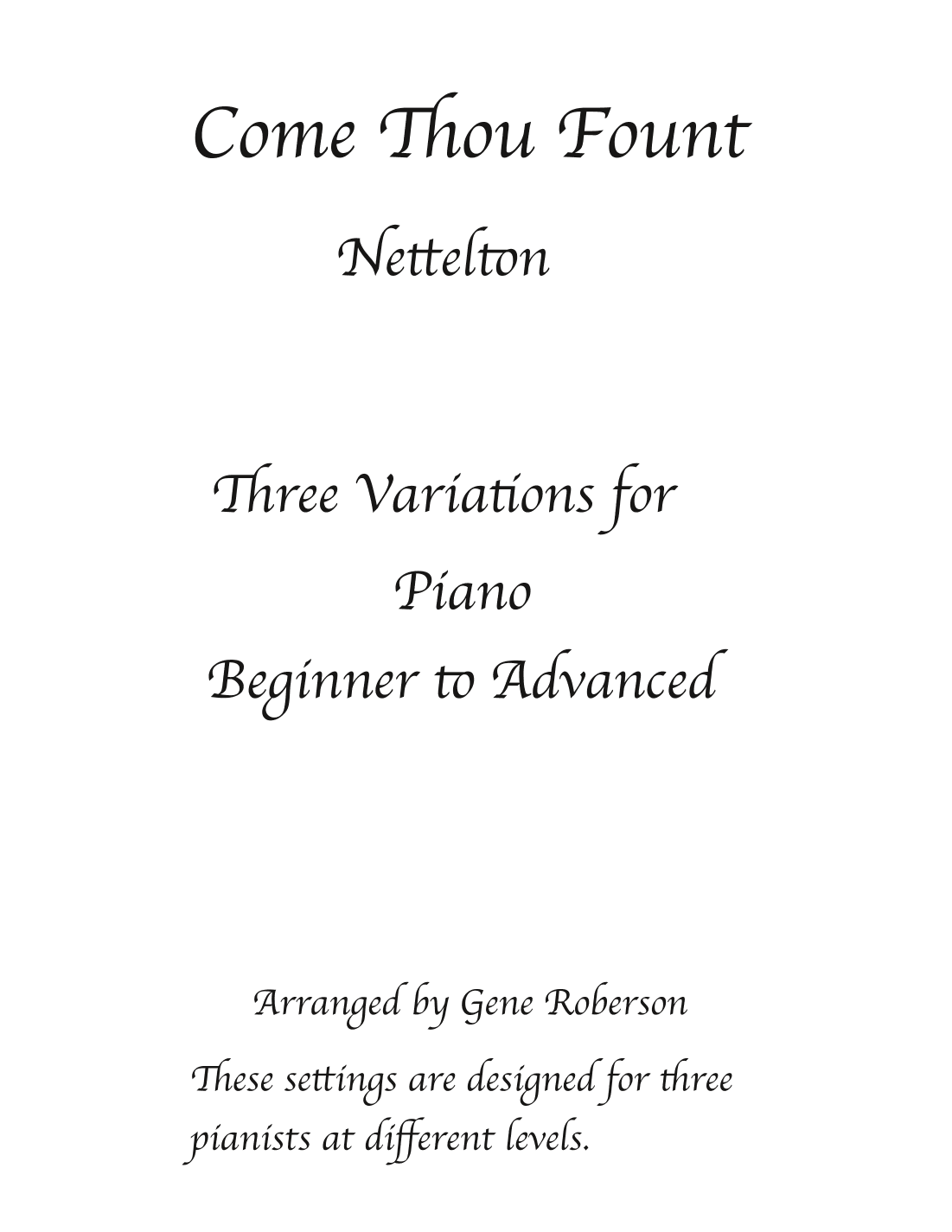 Come Thou Fount of Every Blessing Three Piano levels (arr. Gene Roberson)