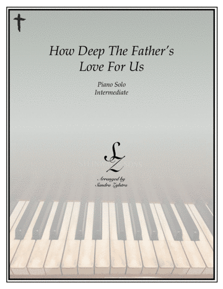 How Deep The Father's Love For Us (arr. Sandra Zylstra)