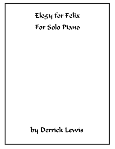 Elegy for Felix-solo piano