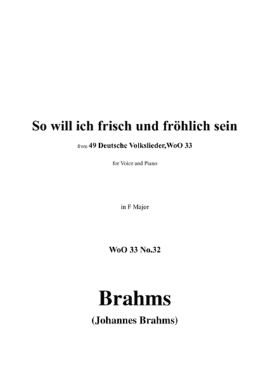 Brahms-Wo will ich frisch und fröhlich sein,WoO 33 No.32,in F Major,for Voice&Pno (arr. MSM)