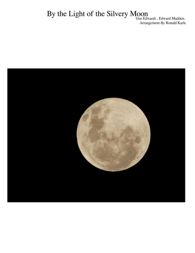 By the Light of the Silvery Moon (arr. Ronald J. Karle)