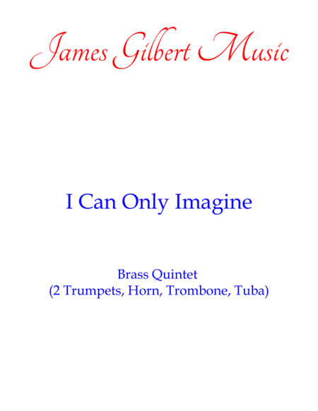 I Can Only Imagine (arr. James Gilbert)